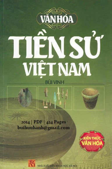 Văn Hóa Tiền Sử Việt Nam (NXB Khoa Học Xã Hội 2014) - Bùi Vinh, 422 Trang