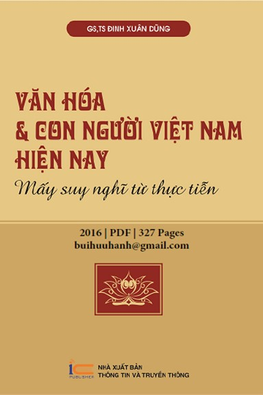 Văn Hóa Và Con Người Việt Nam Hiện Nay (NXB Thông Tin Truyền Thông 2016) - Đinh Xuân Dũng, 327 Trang