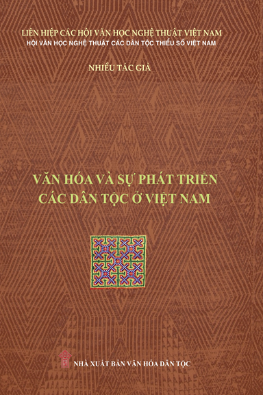 Văn Hóa Và Sự Phát Triển Các Dân Tộc Ở Việt Nam (NXB Văn Hóa Dân Tộc 2018) - Nông Quốc Chấn
