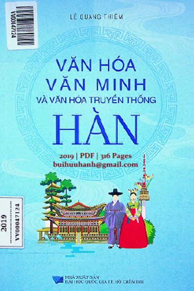 Văn Hóa Văn Minh Và Văn Hóa Truyền Thống Hàn (NXB Đại Học Quốc Gia 2019) - Lê Quang Thiêm, 316 Trang