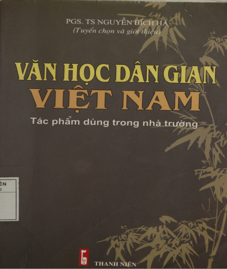 Văn Học Dân Gian Việt Nam-Tác Phẩm Dùng Trong Nhà Trường (NXB Thanh Niên)- Nguyễn Bích Hà, 484 Trang