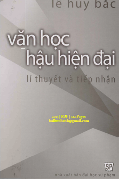 Văn Học Hậu Hiện Đại Lí Thuyết Và Tiếp Nhận (NXB Đại Học Sư Phạm 2013) - Lê Huy Bắc, 322 Trang