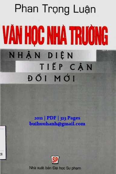 Văn Học Nhà Trường Nhận Diện Tiếp Cận Đổi Mới (NXB Đại Học Sư Phạm 2011) - Phan Trọng Luận 313 Trang