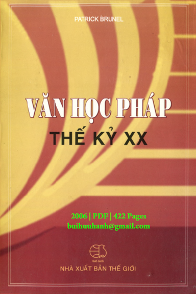 Văn Học Pháp Thế Kỷ XX (NXB Thế Giới 2006) - Patrick Brunel, 422 Trang