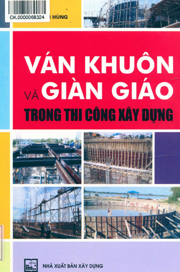 Ván Khuôn Và Giàn Giáo Trong Thi Công Xây Dựng (NXB Xây Dựng 2014) - Bùi Mạnh Hùng, 332 Trang
