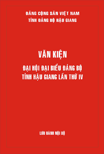 Văn Kiện Đại Hội Đại Biểu Đảng Bộ Tỉnh Hậu Giang Lần Thứ IV (1986-1990) - Nhiều Tác Giả, 87 Trang