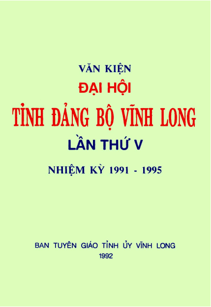 Văn Kiện Đại Hội Tỉnh Đảng Bộ Vĩnh Long Lần Thứ V Nhiệm Kỳ 1991-1995 - Ban Tuyên Giáo, 102 Trang