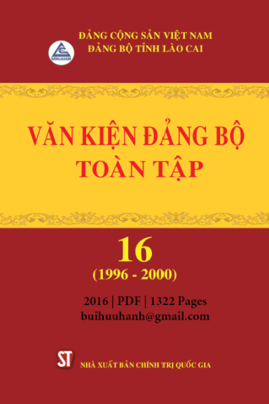 Văn Kiện Đảng Bộ Toàn Tập Tỉnh Lào Cai Tập 16 (NXB Chính Trị 2016) - Đỗ Trường Sơn, 1322 Trang