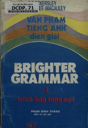 Văn Phạm Tiếng Anh Diễn Giải-Cuốn 1 Trình Bày Song Ngữ (NXB Sông Bé 1989) - C.E Eckersley, 252 Trang