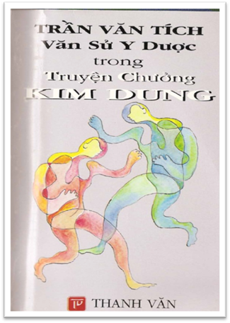 Văn Sử Y Dược Trong Truyện Chưởng Kim Dung (NXB Thanh Văn 1995) - Trần Văn Tích, 216 Trang