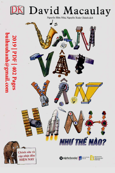 Vạn Vật Vận Hành Như Thế Nào (NXB Dân Trí 2019) - David Macaulay, 402 Trang