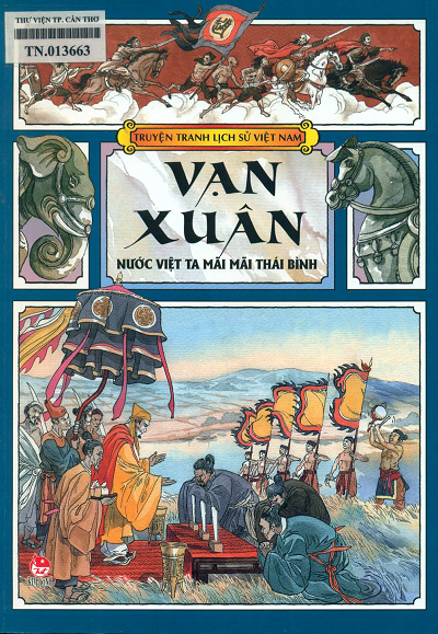 Vạn Xuân - Nước Việt Ta Mãi Mãi Thái Bình (NXB Kim Đồng 2012) - Lê Phụng Hải, 104 Trang