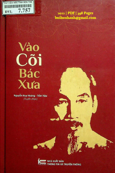 Vào Cõi Bác Xưa (NXB Thông Tin Truyền Thông 2022) - Nguyễn Huy Hoàng, 398 Trang