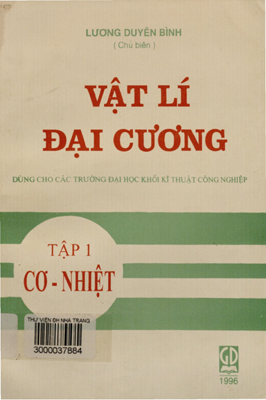 Vật Lí Đại Cương Tập 1-Cơ Nhiệt (NXB Giáo Dục 1996) - Lương Duyên Bình, 268 Trang