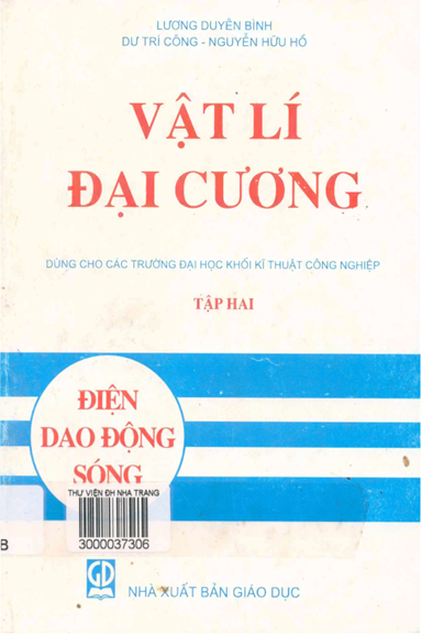 Vật Lí Đại Cương Tập 2-Điện-Dao Động, Sóng (NXB Giáo Dục 2003) - Lương Duyên Bình, 341 Trang