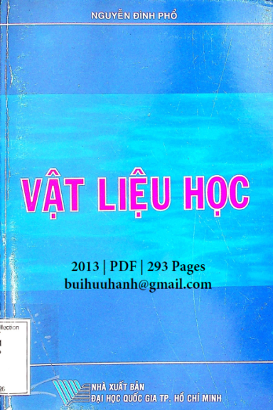 Vật Liệu Học (NXB Đại Học Quốc Gia 2013) - Nguyễn Đình Phổ, 293 Trang