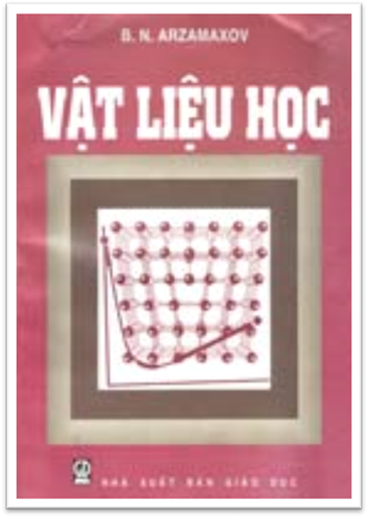 Vật Liệu Học (NXB Giáo Dục 2004) - B. N. Arzamaxov, 378 Trang