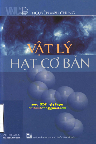 Vật Lý Hạt Cơ Bản (NXB Đại Học Quốc Gia 2015) - Nguyễn Mậu Chung, 383 Trang