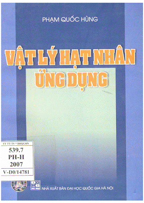 Vật Lý Hạt Nhân Ứng Dụng (NXB Đại Học Quốc Gia 2007) - Phạm Quốc Hùng, 152 Trang