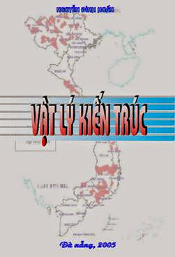 Vật Lý Kiến Trúc (NXB Đà Nẵng 2005) - Nguyễn Đình Huấn, 40 Trang