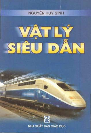 Vật Lý Siêu Dẫn (NXB Giáo Dục 2005) - Nguyên Huy Sinh, 194 Trang