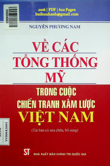 Về Các Tổng Thống Mỹ Trong Cuộc Chiến Tranh Xâm Lược Việt Nam - Nguyễn Phương Nam, 620 Trang