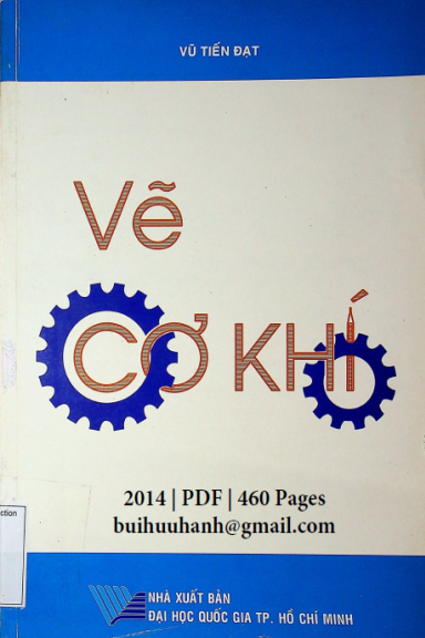 Vẽ Cơ Khí (NXB Đại Học Quốc Gia 2014) - Vũ Tiến Đạt, 460 Trang