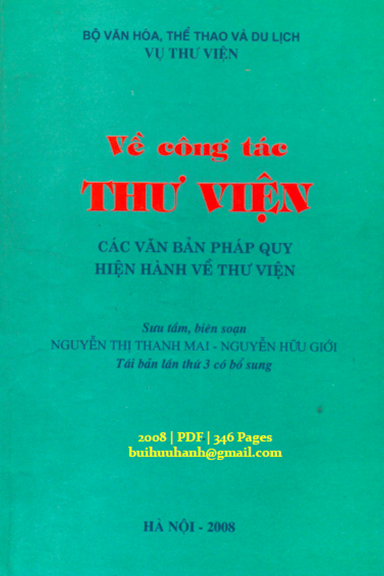 Về Công Tác Thư Viện Các Văn Bản Pháp Quy Hiện Hành Về Thư Viện (NXB Hà Nội 2008) - Nguyễn Hữu Giới