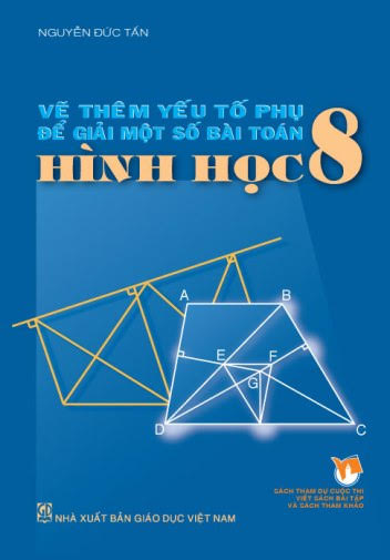Vẽ Thêm Yếu Tố Phụ Để Giải Một Số Bài Toán Hình Học 8 (NXB Giáo Dục 2004) - Nguyễn Đức Tấn, 176 Tran