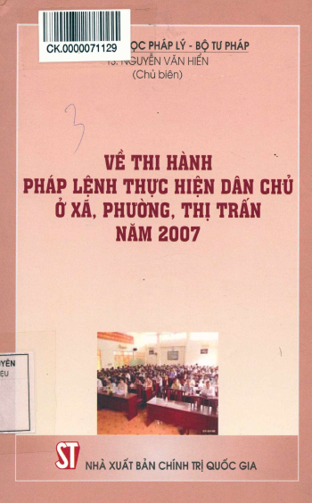 Về Thi Hành Pháp Lệnh Thực Hiện Dân Chủ Ở Xã, Phường, Thị Trấn Năm 2007 - Nguyễn Văn Hiển, 412 Trang