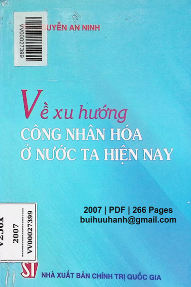 Về Xu Hướng Công Nhân Hóa Ở Nước Ta Hiện Nay (NXB Chính Trị 2007) - Nguyễn An Ninh, 266 Trang