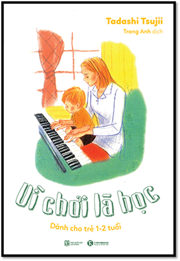 Vì Chơi Là Học Dành Cho Trẻ 1-2 Tuổi (NXB Lao Động 2016) - Tadashi Tsujii, 147 Trang