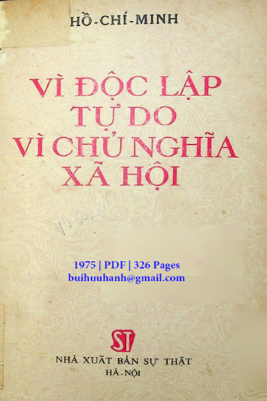 Vì Độc Lập Tự Do Vì Chủ Nghĩa Xã Hội (NXB Sự Thật 1975) - Hồ Chí Minh, 326 Trang