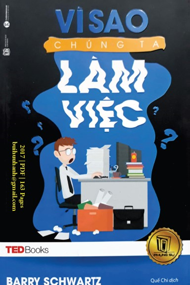 Vì Sao Chúng Ta Làm Việc (NXB Lao Động 2017) - Barry Schwartz, 162 Trang