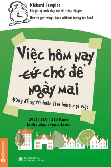 Việc Hôm Nay Chớ Để Ngày Mai (NXB Lao Động Xã Hội 2012) - Richard Templar, 218 Trang