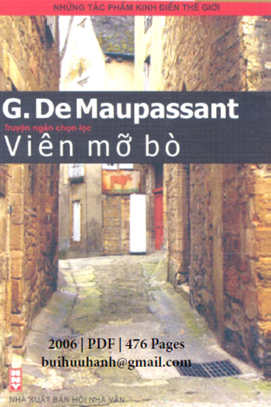 Viên Mỡ Bò (NXB Hội Nhà Văn 2006) - Guy de Maupassant, 476 Trang