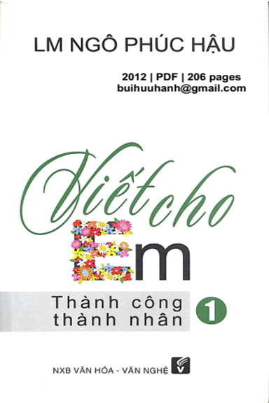 Viết Cho Em Tập 1-Thành Công Thành Nhân (NXB Văn Hóa Văn Nghệ 2012) - Ngô Phúc Hậu, 206 Trang