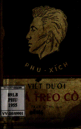 Viết Dưới Giá Treo Cổ (NXB Quân Đội 1955) - Phu Xích, 145 Trang