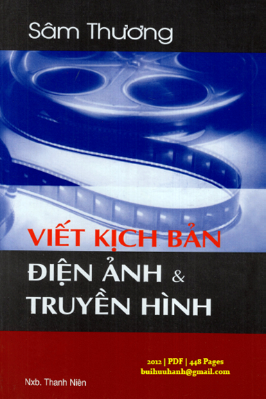 Viết Kịch Bản Điện Ảnh Và Truyền Hình (NXB Thanh Niên 2012) - Sâm Thương, 448 Trang