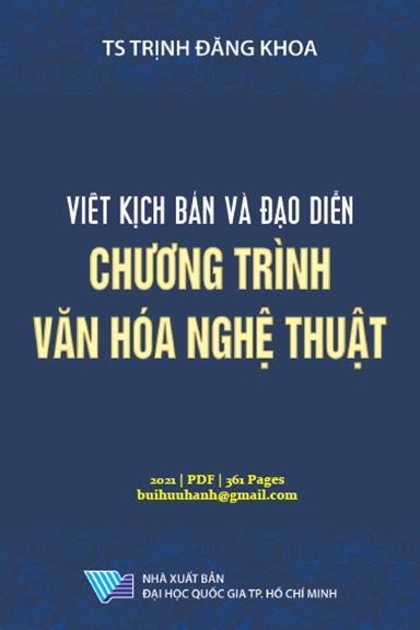 Viết Kịch Bản Và Đạo Diễn Chương Trình Văn Hóa Nghệ Thuật - Trịnh Đăng Khoa, 361 Trang