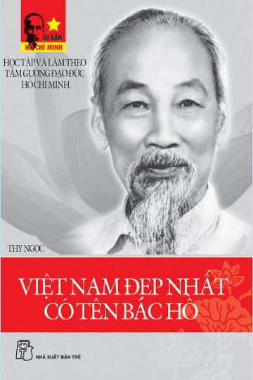 Việt Nam Đẹp Nhất Có Tên Bác Hồ (NXB Trẻ 2011) - Thy Ngọc, 150 Trang