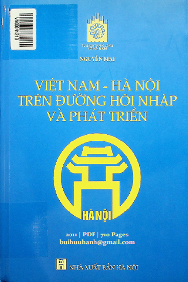 Việt Nam-Hà Nội Trên Đường Hội Nhập Và Phát Triển (NXB Hà Nội 2011) - Nguyễn Mại, 710 Trang