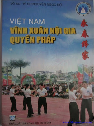 Việt Nam Vĩnh Xuân Nội Gia Quyền Pháp Tập 1 (NXB Đại Học Sư Phạm 2011) - Nguyễn Ngọc Nội, 165 Trang