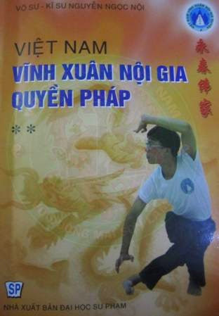 Việt Nam Vĩnh Xuân Nội Gia Quyền Pháp Tập 2 (NXB Đại Học Sư Phạm 2009) - Nguyễn Ngọc Nội, 162 Trang