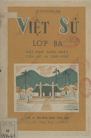 Việt Sử Lớp Ba-Việt Nam Danh Nhân Tiểu Sử & Dẫn Giải - Lê Nguyên Lâm, 98 Trang