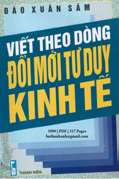 Viết Theo Dòng Đổi Mới Tư Duy Kinh Tế (NXB Thanh Niên 1999) - Đào Xuân Sâm, 317 Trang