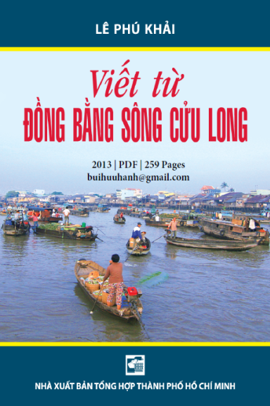 Viết Từ Đồng Bằng Sông Cửu Long (NXB Tổng Hợp 2013) - Lê Phú Khải, 259 Trang