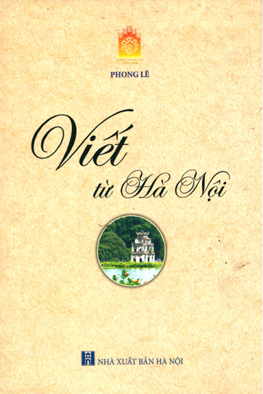 Viết Từ Hà Nội (NXB Hà Nội 2019) - Phong Lê, 481 Trang