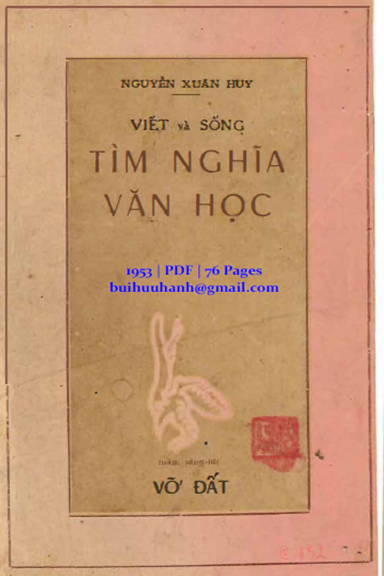 Viết Và Sống Tìm Nghĩa Văn Học (NXB Vỡ Đất 1953) - Nguyễn Xuân Huy, 76 Trang