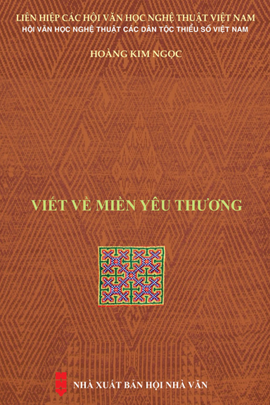 Viết Về Miền Yêu Thương (NXB Hội Nhà Văn 2020) - Hoàng Kim Ngọc, 240 Trang